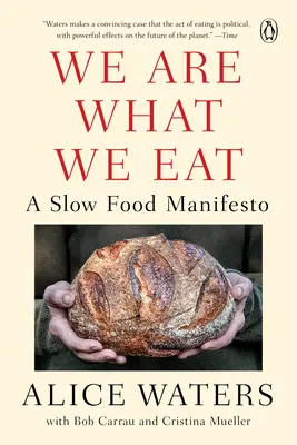 Nous sommes ce que nous mangeons : A Slow Food Manifesto - We Are What We Eat: A Slow Food Manifesto
