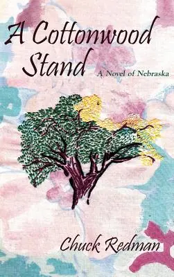 Un peu de bois de coton : Un roman du Nebraska - A Cottonwood Stand: A Novel of Nebraska