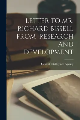 Lettre de la Recherche et du Développement à M. Richard Bissell - Letter to Mr. Richard Bissell from Research and Development