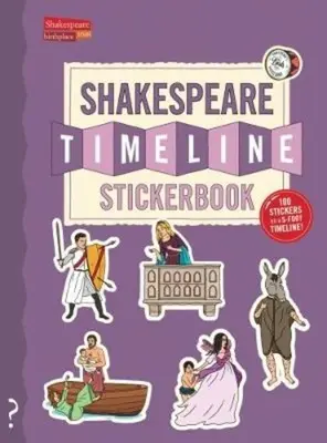 Le livre d'autocollants de la chronologie de Shakespeare : Voyez toutes les pièces de Shakespeare jouées en même temps au Globe Theatre ! - The Shakespeare Timeline Stickerbook: See All the Plays of Shakespeare Being Performed at Once in the Globe Theatre!