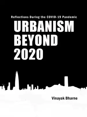 L'urbanisme au-delà de 2020 : Réflexions pendant la pandémie de Covid-19 - Urbanism Beyond 2020: Reflections During the Covid-19 Pandemic