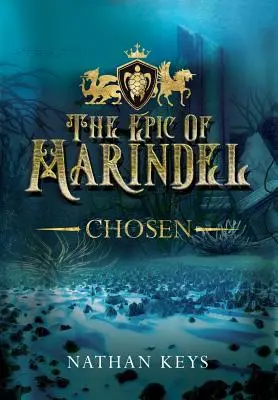 L'épopée de Marindel : Choisi - The Epic of Marindel: Chosen