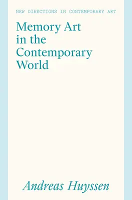 L'art de la mémoire dans le monde contemporain : L'art de la mémoire dans le monde contemporain : Confrontation avec la violence dans le Sud global - Memory Art in the Contemporary World: Confronting Violence in the Global South