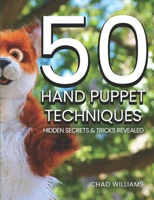 50 techniques de marionnettes à main : Secrets cachés et astuces révélés - 50 Hand Puppet Techniques: Hidden Secrets and Tricks Revealed