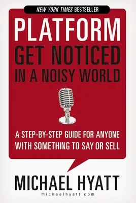 Plate-forme : Se faire remarquer dans un monde bruyant - Platform: Get Noticed in a Noisy World