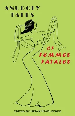 Snuggly Tales of Femmes Fatales (en anglais) - Snuggly Tales of Femmes Fatales