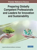 Préparer des professionnels et des dirigeants compétents au niveau mondial pour l'innovation et la durabilité - Preparing Globally Competent Professionals and Leaders for Innovation and Sustainability