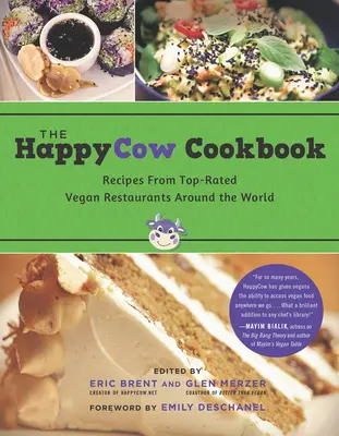 Le livre de cuisine Happycow : Recettes des meilleurs restaurants végétaliens du monde entier - The Happycow Cookbook: Recipes from Top-Rated Vegan Restaurants Around the World