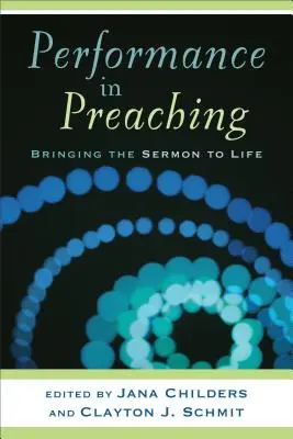 La performance dans la prédication : donner vie au sermon [avec DVD] (en anglais) - Performance in Preaching: Bringing the Sermon to Life [With DVD]