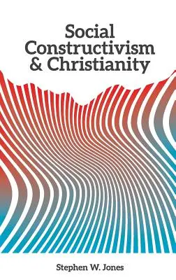 Constructivisme social et christianisme - Social Constructivism and Christianity