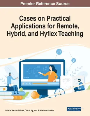 Cas d'applications pratiques pour l'enseignement à distance, hybride et hyflex - Cases on Practical Applications for Remote, Hybrid, and Hyflex Teaching