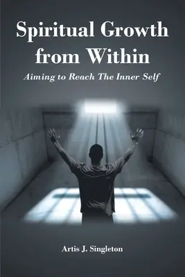 La croissance spirituelle de l'intérieur : L'objectif est d'atteindre le moi intérieur - Spiritual Growth from Within: Aiming to Reach The Inner Self