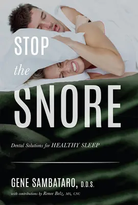 Stop au ronflement : Solutions dentaires pour un sommeil sain - Stop the Snore: Dental Solutions for Healthy Sleep