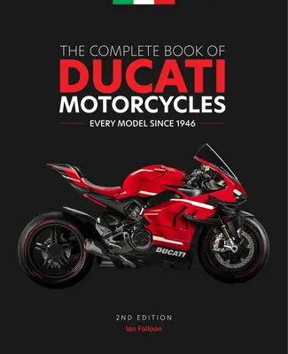 Le livre complet des motos Ducati, 2e édition : Tous les modèles depuis 1946 - The Complete Book of Ducati Motorcycles, 2nd Edition: Every Model Since 1946