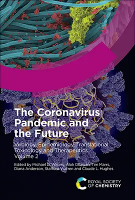 La pandémie de coronavirus et l'avenir : Virologie, épidémiologie, toxicologie translationnelle et thérapeutique, volume 2 - The Coronavirus Pandemic and the Future: Virology, Epidemiology, Translational Toxicology and Therapeutics, Volume 2