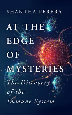 À la lisière des mystères - La découverte du système immunitaire - At the Edge of Mysteries - The Discovery of the Immune System