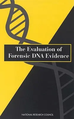 L'évaluation des preuves médico-légales par l'ADN - The Evaluation of Forensic DNA Evidence