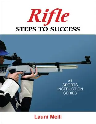 Rifle : Les étapes de la réussite - Rifle: Steps to Success