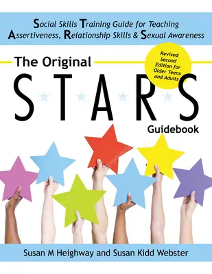 The Original S.T.A.R.S Guidebook for Older Teens and Adults : Un guide d'apprentissage des compétences sociales pour enseigner l'affirmation de soi, les compétences relationnelles et la sexualité. - The Original S.T.A.R.S Guidebook for Older Teens and Adults: A Social Skills Training Guide for Teaching Assertiveness, Relationship Skills and Sexual