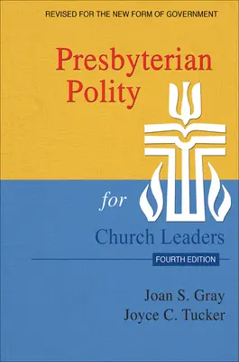 Presbyterian Polity for Church Leaders, Updated Fourth Edition (La politique presbytérienne pour les responsables d'Église, quatrième édition mise à jour) - Presbyterian Polity for Church Leaders, Updated Fourth Edition