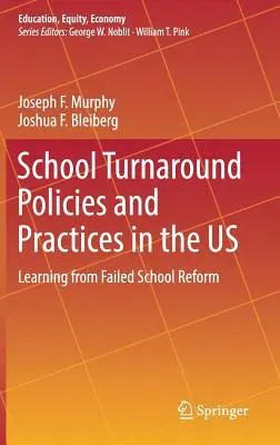 Politiques et pratiques de redressement des écoles aux États-Unis : tirer les leçons des échecs de la réforme scolaire - School Turnaround Policies and Practices in the Us: Learning from Failed School Reform