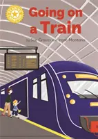 Champion de la lecture : Going on a Train - Lecture indépendante Jaune 3 Non-fiction - Reading Champion: Going on a Train - Independent Reading Yellow 3 Non-fiction