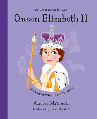 La Reine Elizabeth II : La Reine qui a choisi de servir - Queen Elizabeth II: The Queen Who Chose to Serve