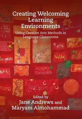 Créer des environnements d'apprentissage accueillants : Utiliser des méthodes d'arts créatifs dans les classes de langues - Creating Welcoming Learning Environments: Using Creative Arts Methods in Language Classrooms