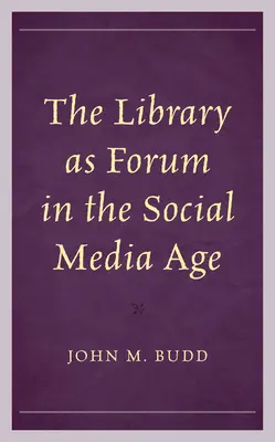 La bibliothèque comme forum à l'ère des médias sociaux - The Library as Forum in the Social Media Age