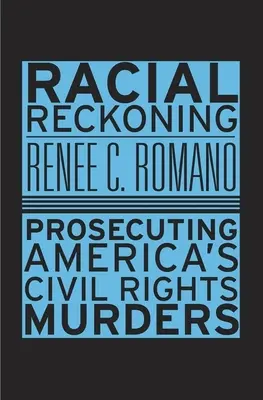 Racial Reckoning : Poursuivre les assassins des droits civiques en Amérique - Racial Reckoning: Prosecuting America's Civil Rights Murders