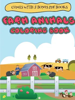 Livre de coloriage pour les enfants de 2 ans (livre de coloriage sur les animaux de la ferme pour les enfants de 2 à 4 ans) - Coloring Books for 2 Year Olds (Farm Animals coloring book for 2 to 4 year olds)
