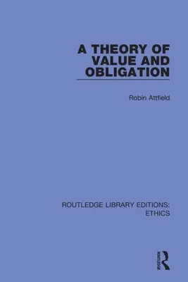 Une théorie de la valeur et de l'obligation - A Theory of Value and Obligation