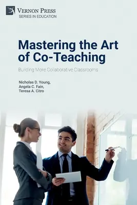 Maîtriser l'art du coenseignement : construire des salles de classe plus collaboratives - Mastering the Art of Co-Teaching: Building More Collaborative Classrooms