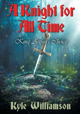Un chevalier pour toujours : Le choix du roi Arthur - A Knight for All Time: King Arthur's Choice