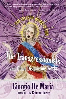 The Transgressionists and Other Disquieting Works (Les transgressionnistes et autres œuvres inquiétantes) : Cinq contes de Weird Fiction - The Transgressionists and Other Disquieting Works: Five Tales of Weird Fiction