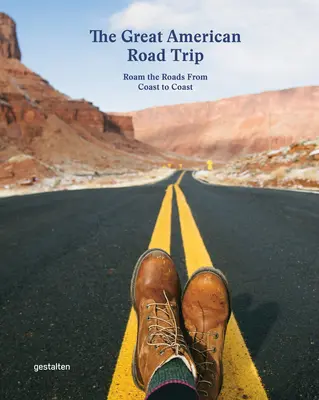 Le grand voyage américain : Parcourir les routes d'un océan à l'autre - The Great American Road Trip: Roam the Roads from Coast to Coast