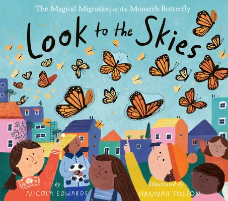 Regardez vers le ciel : La migration magique du papillon monarque - Look to the Skies: The Magical Migration of the Monarch Butterfly