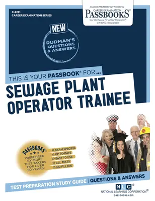 Stagiaire opérateur de station d'épuration (C-2281) : Livret d'études, volume 2281 - Sewage Plant Operator Trainee (C-2281): Passbooks Study Guidevolume 2281
