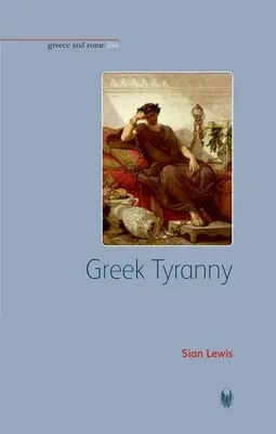 La tyrannie grecque - Greek Tyranny