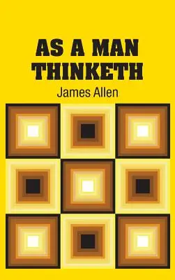 La pensée de l'homme - As A Man Thinketh