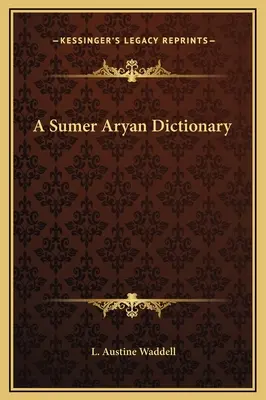 Dictionnaire Sumer Aryen - A Sumer Aryan Dictionary
