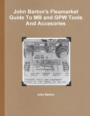 Le guide du marché aux puces de John Barton sur les outils et accessoires MB et GPW - John Barton's Fleamarket Guide To MB and GPW Tools And Accesories