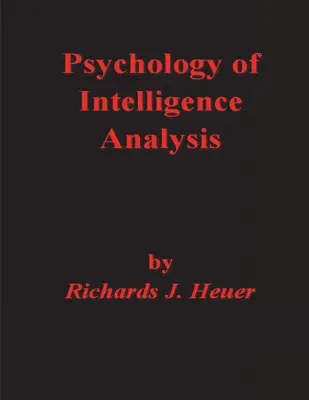 Psychologie de l'analyse du renseignement - Psychology of Intelligence Analysis