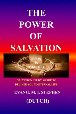 La puissance du salut : Guide d'étude du salut pour vous délivrer de la vie éternelle - The Power of Salvation: Salvation study guide to deliver you to eternal life