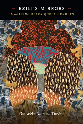 Les miroirs d'Ezili : Imaginer les genres noirs queer - Ezili's Mirrors: Imagining Black Queer Genders