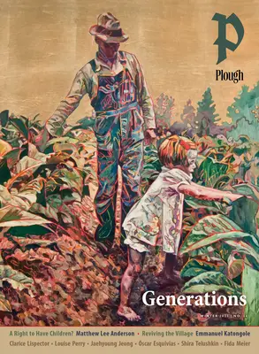 Plough Quarterly n° 34 - Générations - Plough Quarterly No. 34 - Generations