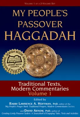 La Haggadah de Pessah de mon peuple Vol 1 : Textes traditionnels, commentaires modernes - My People's Passover Haggadah Vol 1: Traditional Texts, Modern Commentaries