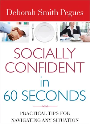 La confiance sociale en 60 secondes : Practical Tips for Navigating Any Situation - Socially Confident in 60 Seconds: Practical Tips for Navigating Any Situation