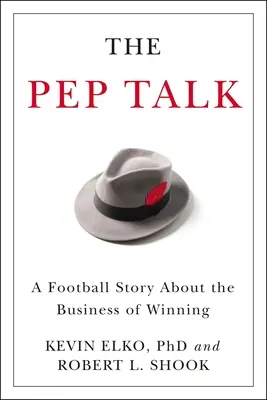 The Pep Talk : Une histoire de football sur l'art de gagner - The Pep Talk: A Football Story about the Business of Winning