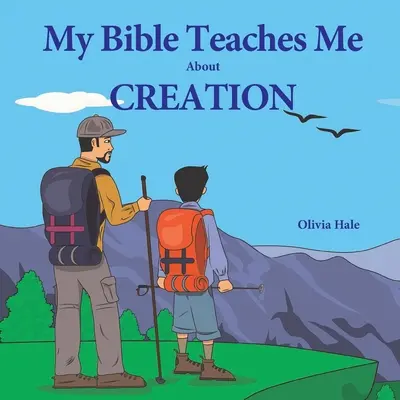 Ma Bible m'enseigne la création - My Bible Teaches Me About Creation